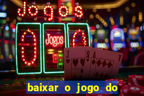 baixar o jogo do tigre 777